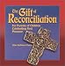 Books : The Gift of Reconciliation: For Parents of Children Celebrating First Penance (Gift Of... (ACTA Publications))