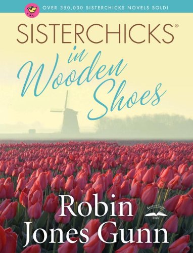 Sisterchicks in Wooden Shoes!