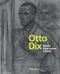Otto Dix : Dessins d'une guerre � l'a...