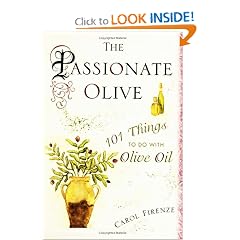 The Passionate Olive: 101 Things to Do with Olive Oil