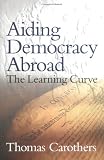Aiding Democracy Abroad: The Learning Curve