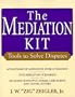 The Mediation Kit: Tools to Solve Disputes