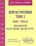 QCM de Physique, tome 2 : Ondes - Optique. PCSI-MPSI-PTSI-PC-PC*-MP-MP*-PSI-PSI*-PT-PT*