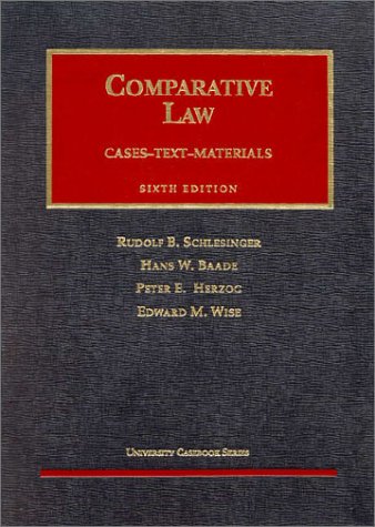 Schlesigner, Baade, Herzog and Wise's Comparative Law, 6th (University Casebook Series) (University Casebook Series)