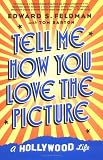 Tell Me How You Love the Picture: A Hollywood Life