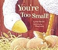 You're Too Small!