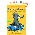 Jeremy James, Band 1: Jeremy James oder Elefanten sitzen nicht auf Autos