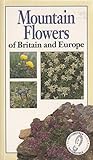 Mountain flowers of Britain and Europe