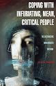 Coping with Infuriating, Mean, Critical People: The Destructive Narcissistic Pattern