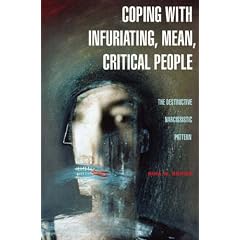 Coping with Infuriating, Mean, Critical People: The Destructive Narcissistic Pattern