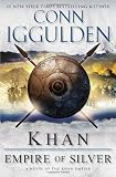 Khan: Empire of Silver: A Novel of the Khan Empire (Conqueror)