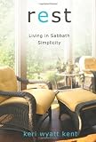 Rest: Living in Sabbath Simplicity