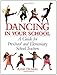 Dancing in Your School: A Guide for Preschool and Elementary School Teachers (School Physical Activity)