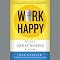 Work Happy: What Great Bosses Know