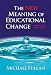 The New Meaning of Educational Change