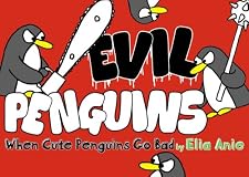Evil Penguins: When Cute Penguins Go Bad