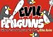 Evil Penguins: When Cute Penguins Go Bad