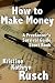 How to Make Money: A Freelancer's Survival Guide Short Book