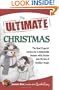 The Ultimate Christmas: The Best Experts' Advice for a Memorable Season with Stories and Photos of Holiday Magic