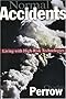 Normal Accidents: Living with High-Risk Technologies Normal Accidents: Living with High-Risk Technologies