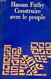 Construire avec le peuple - histoire d un village d Egypte : Gourna