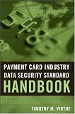 Payment Card Industry Data Security Standard Handbook