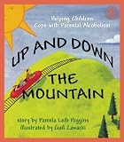 Up and Down the Mountain: Helping Children Cope with Parental Alcoholism (Let's Talk)
