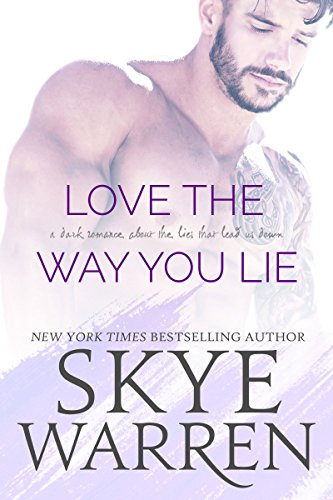 Love the Way You Lie (Stripped Book 1), by Skye Warren