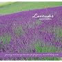 Lavender: Growing & Using Lavender for Fragrance, Mood & Body Care