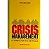 Crisis Management: Planning for the Inevitable