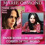 Paper Roses / In My Little Corner Of The World