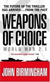 Cover of Weapons of Choice by John Birmingham 0141029110