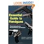 Essential Guide to Handguns: Firearm Instruction for Personal Defense and Protection
