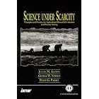  Science under Scarcity: Principles and Practice for Agricultural Research Evaluation and... by Julian M. Alston, George W. Norton, and Philip G. Pardey