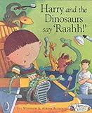 Harry and the dinosaurs say 'raahh!'