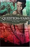 A Question of Yams: A Missionary Story Based on True Events