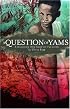 A Question of Yams: A Missionary Story Based on True Events