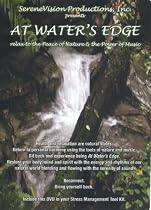 At Water's Edge...relax to the Peace of Nature & the Power of Music