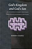 God's Kingdom and God's Son: The Background to Mark's Christology from Concepts of Kingship in the Psalms (Arbeiten Zur Geschichte Des Antiken Judentums ... Judentums Und Des Urchristentums, 50)