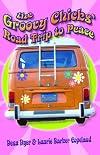 Groovy Chicks' Road trip To Peace