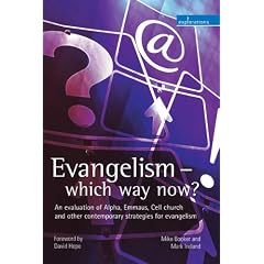 Evangelism - Which Way Now?: An Evaluation of Alpha, Emmaus, Cell Church and Other Contemporary Strategies for Evangelism (Explorations)