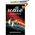 The Wave : A Life Changing Journey into the Heart and Mind of the Cosmos' by  Jude Currivan