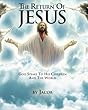 The Return of Jesus: God Speaks to His Children and to the Lost and Dying People of this World