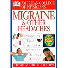 American College of Physicians Home Medical Guide: Migraine and Other Headaches