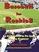 Baseball For Rookies: An Introduction To The Sport For The Beginner