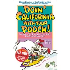 Doin' California with Your Pooch: Eileen's Directory of Dog-Friendly Lodging and Outdoor Adventure in California!  Fourth Edition