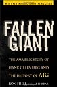 Fallen Giant: The Amazing Story of Hank Greenberg and the History of AIG