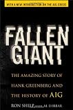 Fallen Giant: The Amazing Story of Hank Greenberg and the History of AIG AIG