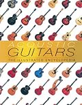 Acoustic Guitars: The Illustrated Encyclopedia