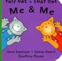Me and Me (This One & That One)
